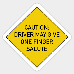 Caution Driver May Give one Finger Salute Sticker